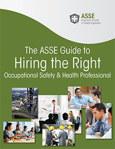New ASSE Employer's Guide to Hiring a Safety Professional