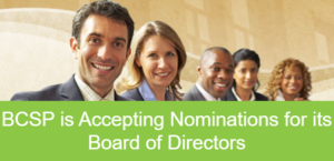 BCSP is Accepting Nominations for its Board of Directors