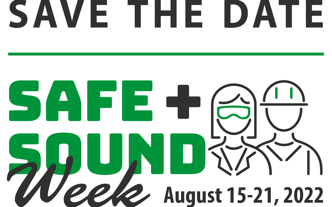 Is Your Organization Safe + Sound?Register for OSHA’s annual Safe + Sound Week set for Aug. 15-21