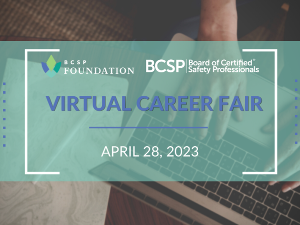 BCSP Foundation’s Virtual Career Fair Continues to GrowApril 28 event provides professional advancement and networking opportunities